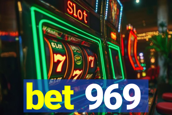 bet 969